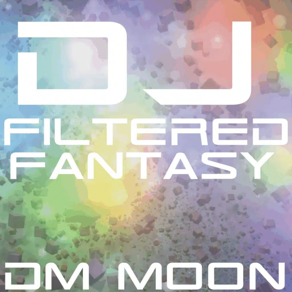 DJ Filtered Fantasy (134bpm dark version) [feat. Dm Moon]