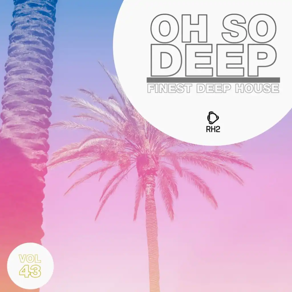 Oh so Deep: Finest Deep House, Vol. 43