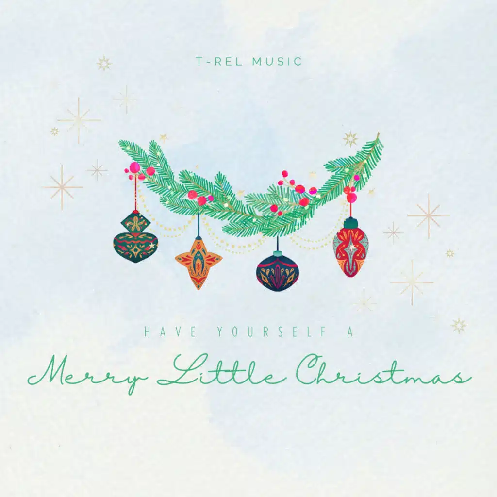 Have Yourself a Merry Little Christmas