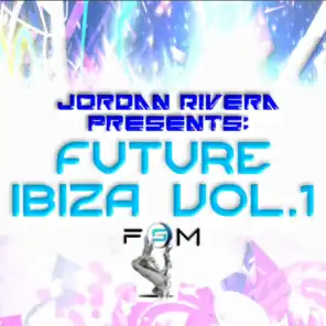 Jordan Rivera Presents: Future Ibiza vol.1