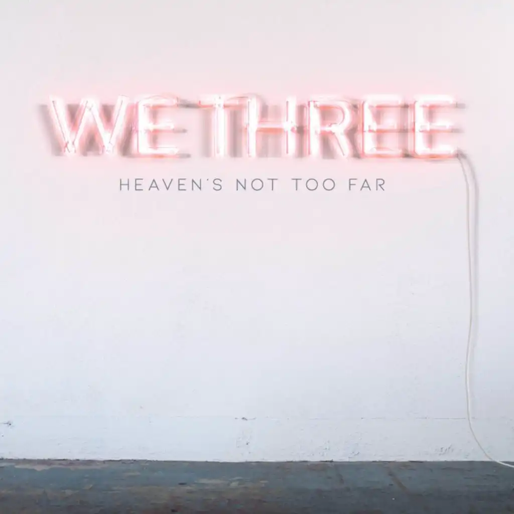 Heaven's Not Too Far (Radio Edit)