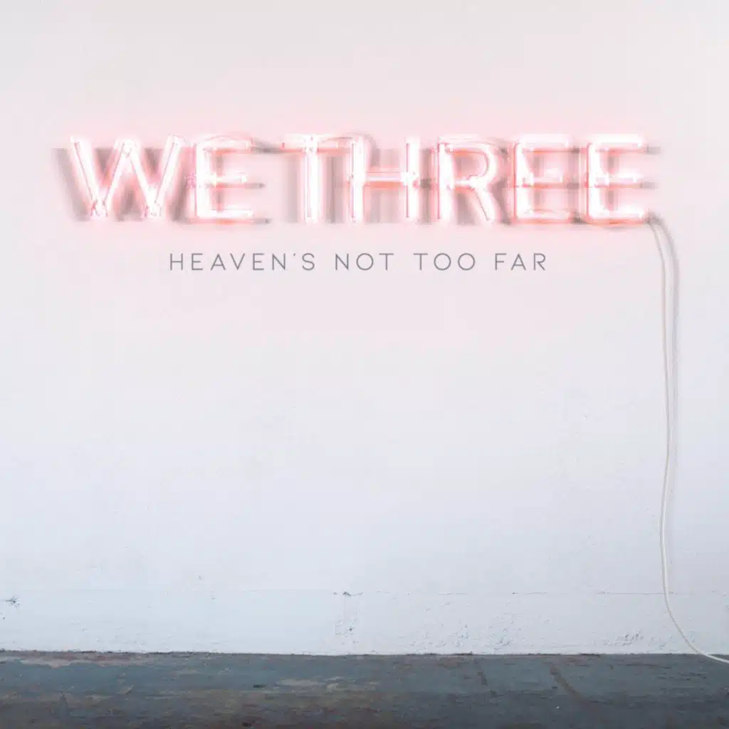 Heaven's Not Too Far (Radio Edit)