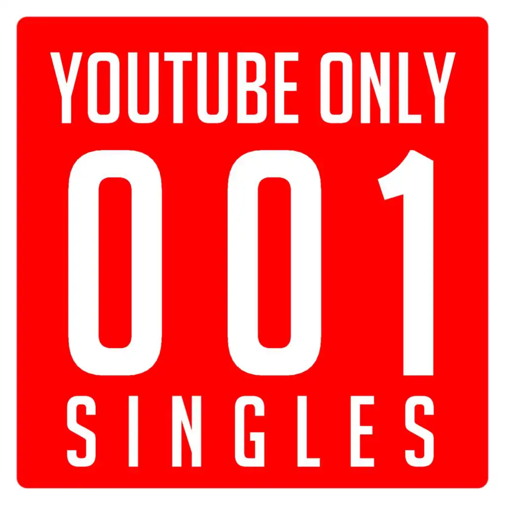 YouTube Only 001 Singles
