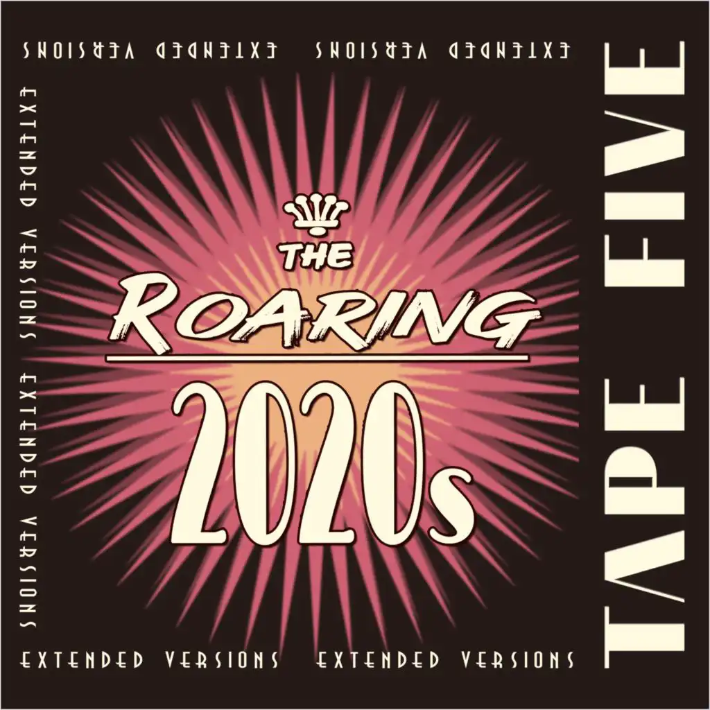 The Roaring 2020s - Extended Versions