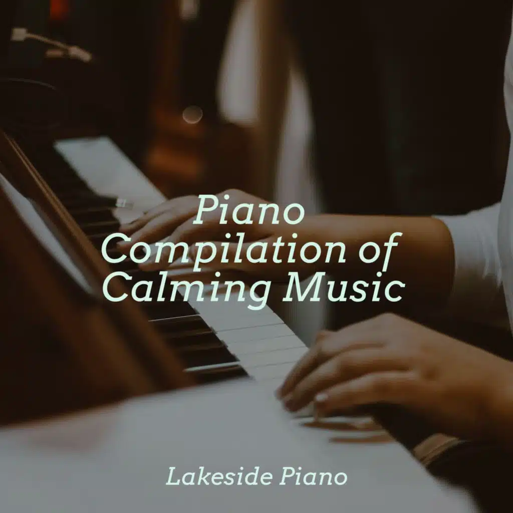 Piano Compilation of Calming Music