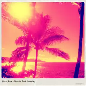 Waikiki Beach Dreaming (Short Dreaming Mix) [feat. Living Room]
