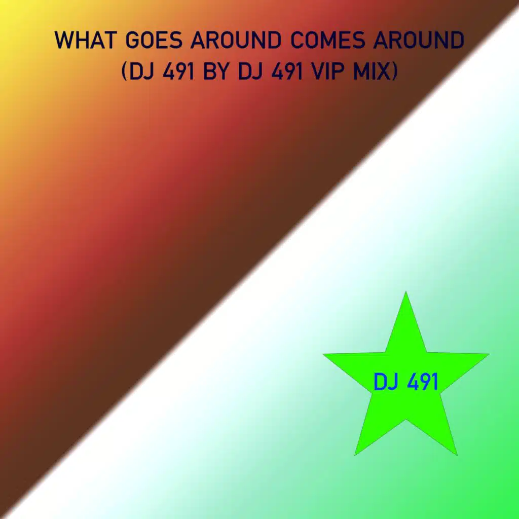 What Goes Around Comes Around (VIP MIX)