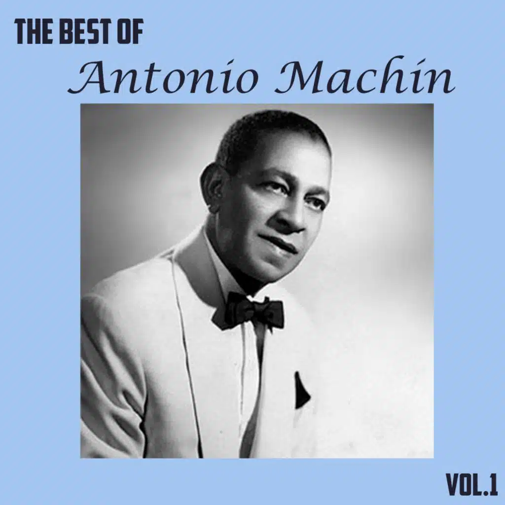 The Best of Antonio Machín, Vol. 1