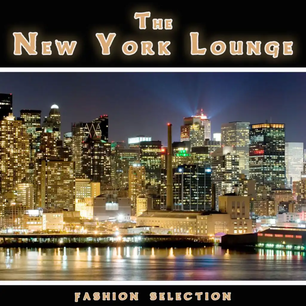 The New York Lounge - Fashion Night Selection