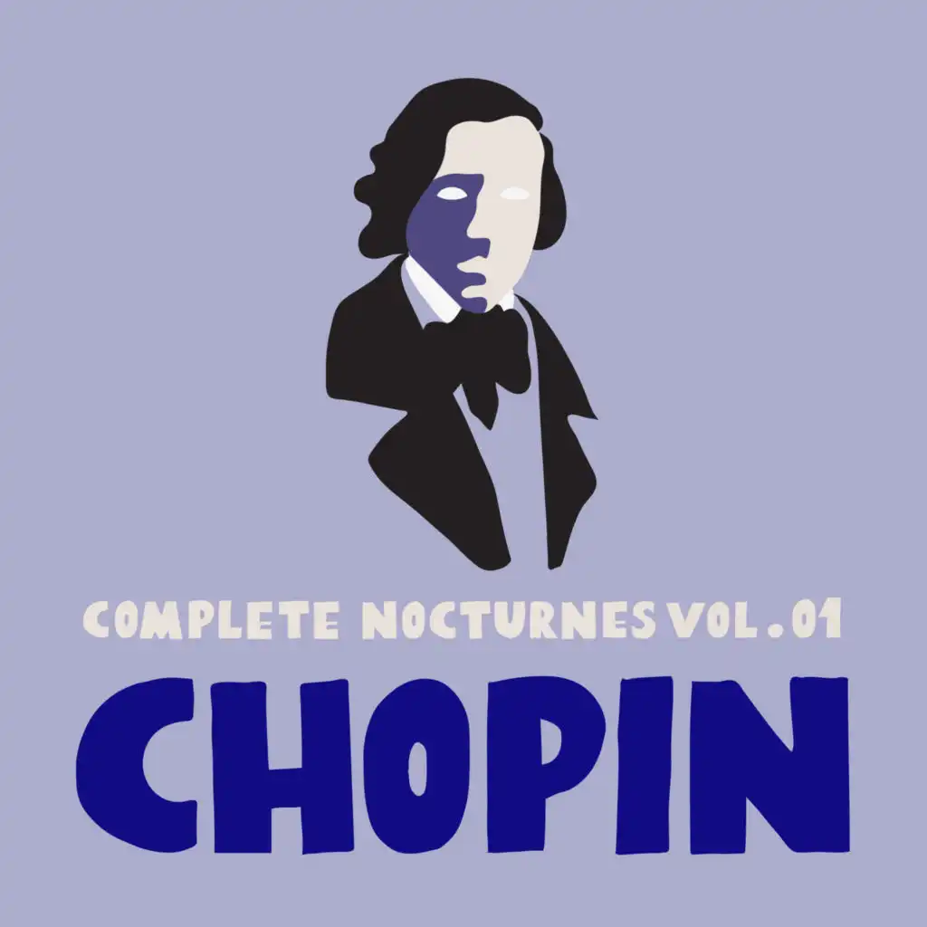 Chopin: Complete Nocturnes, Vol. 01