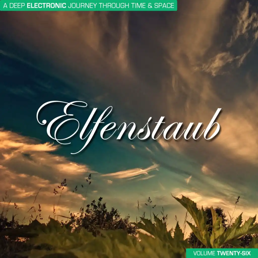 Elfenstaub, Vol. 26 - A Deep Electronic Journey Through Time & Space