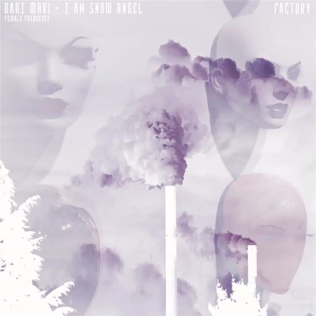 Female Frequency, I Am Snow Angel & Dani Mari