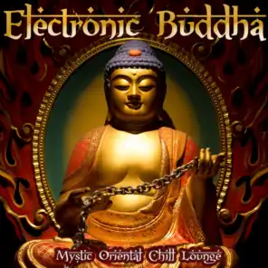 Electronic Buddha - Mystic Oriental Chill Lounge