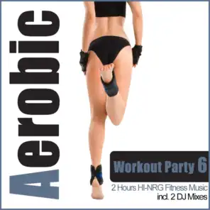 Aerobic Workout Party 6 - 2 Hours Hi-NRG Fitness Music