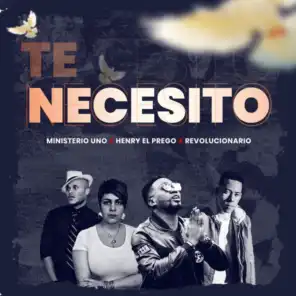 Te Necesito (feat. Revolucionario & Ministerio Uno)