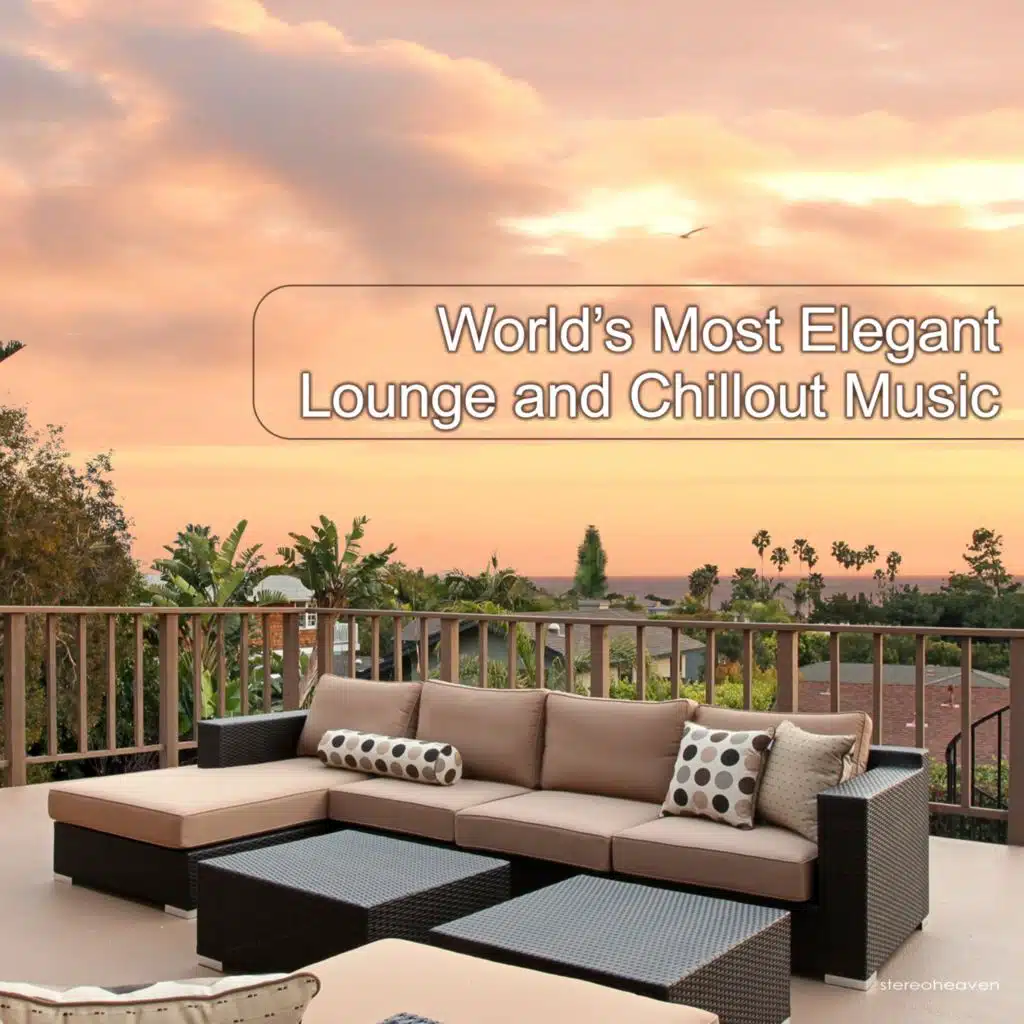 World's Most Elegant Lounge and Chillout Music
