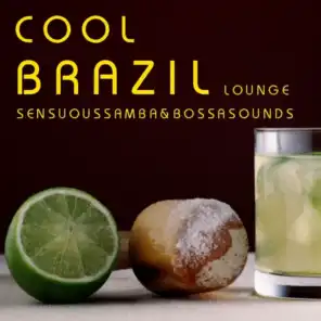 Cool Brazil Lounge - Sensuous Samba & Bossa Sounds