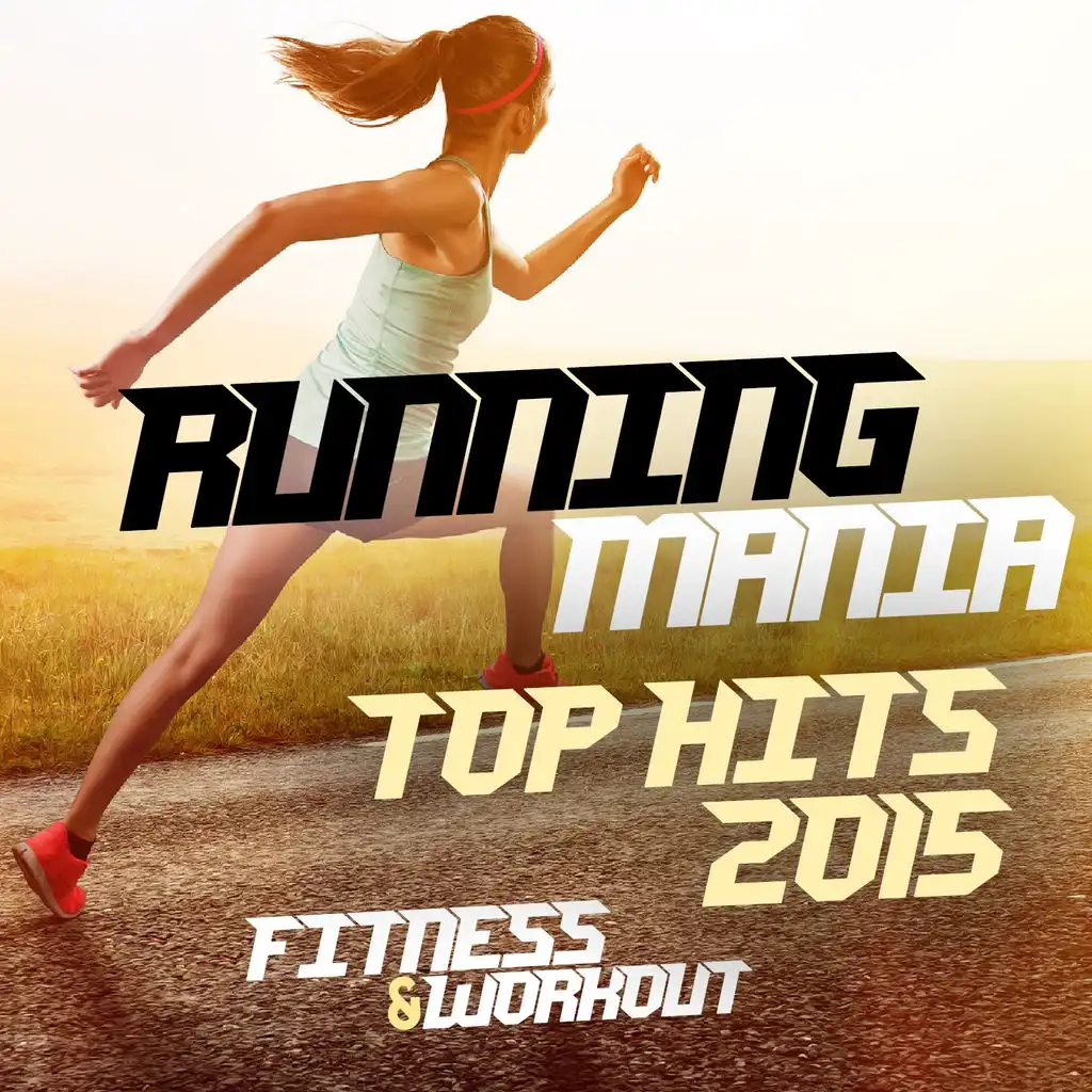 Runningmania - 40 Best Songs for Running and Workout