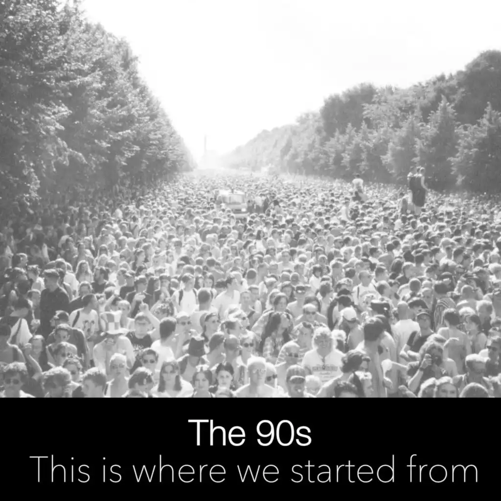 The 90s - This is Where We Started From