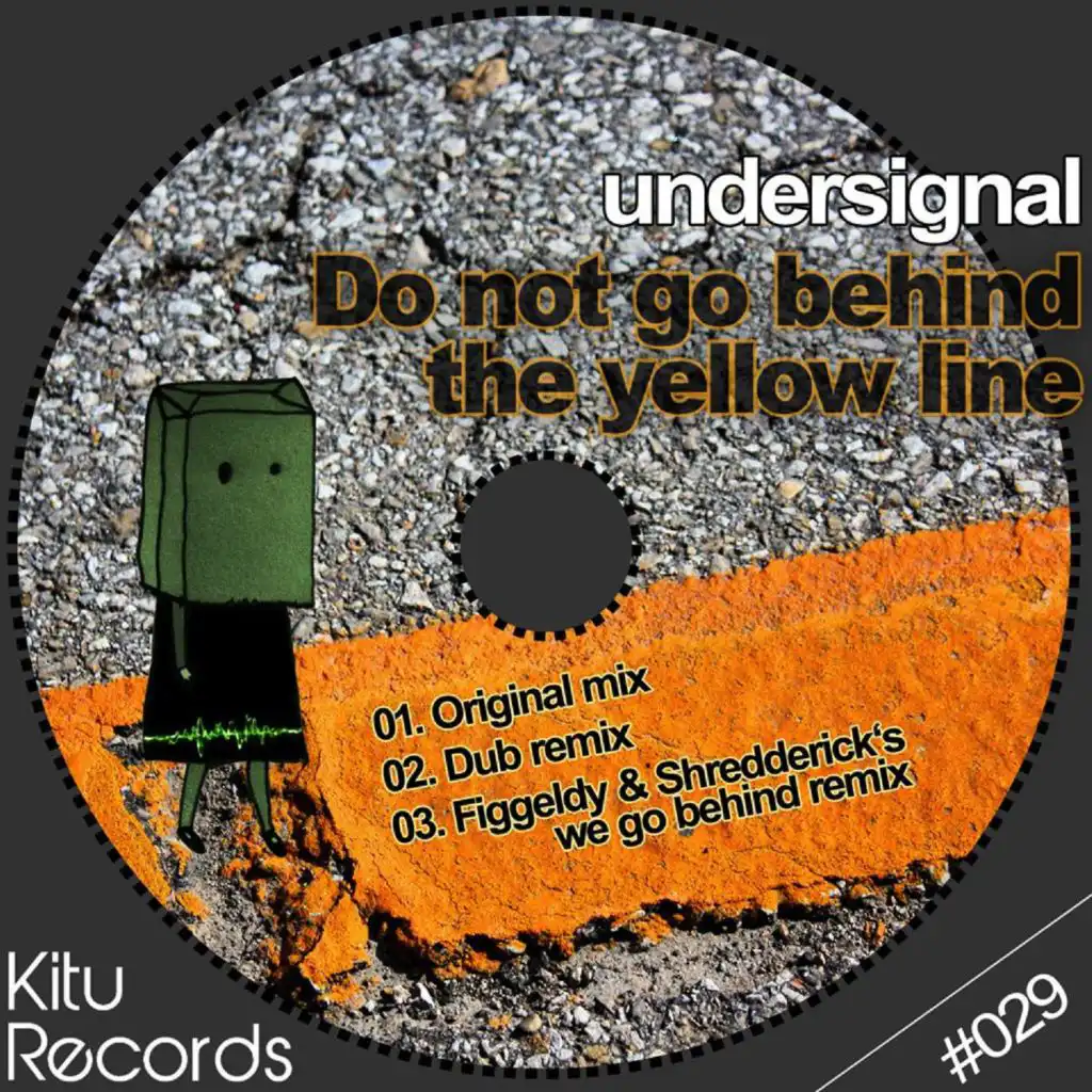 Do Not Go Behind the Yellow Line (Figgeldy & Shredderick's We Go Behind Remix)