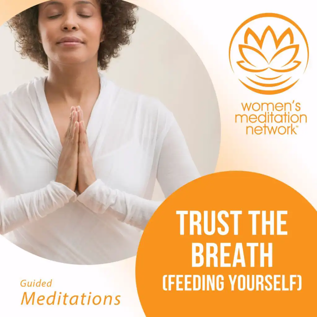 Trust the Breath (Feeding Yourself)