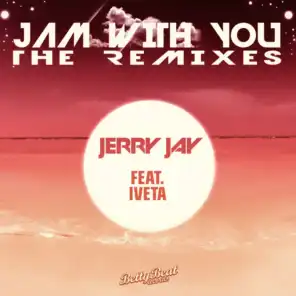 Jam With You - The Remixes (feat. Iveta)