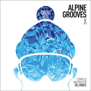 Alpine Grooves 10 (Kristallhütte) [incl. DJ Mix]