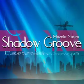 Shadow Groove - East to West Lounge