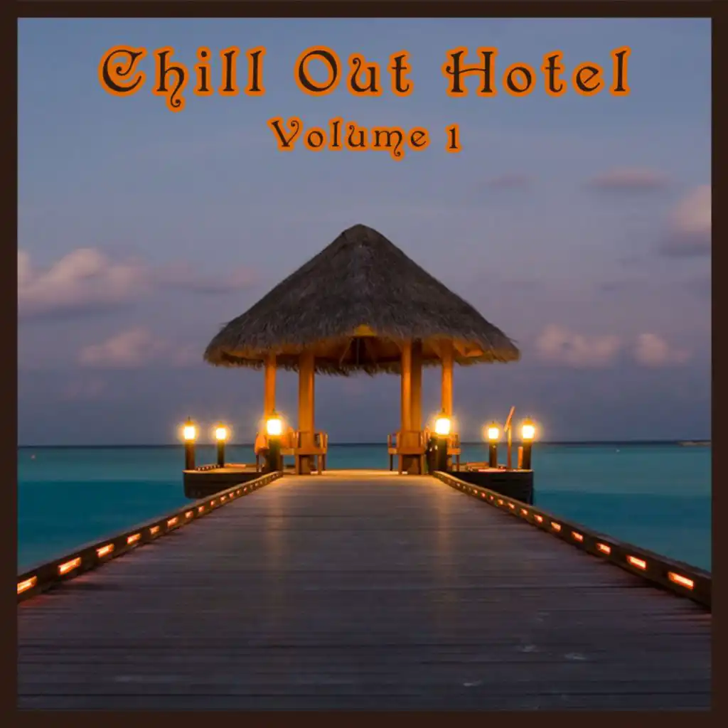 Chill Out Hotel Vol. 1