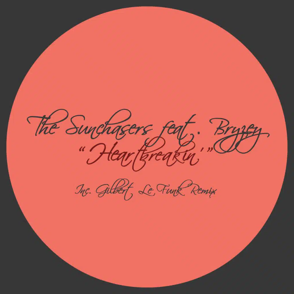Heartbreakin' (Inc. Gilbert Le Funk Remix) [feat. Bryzey]