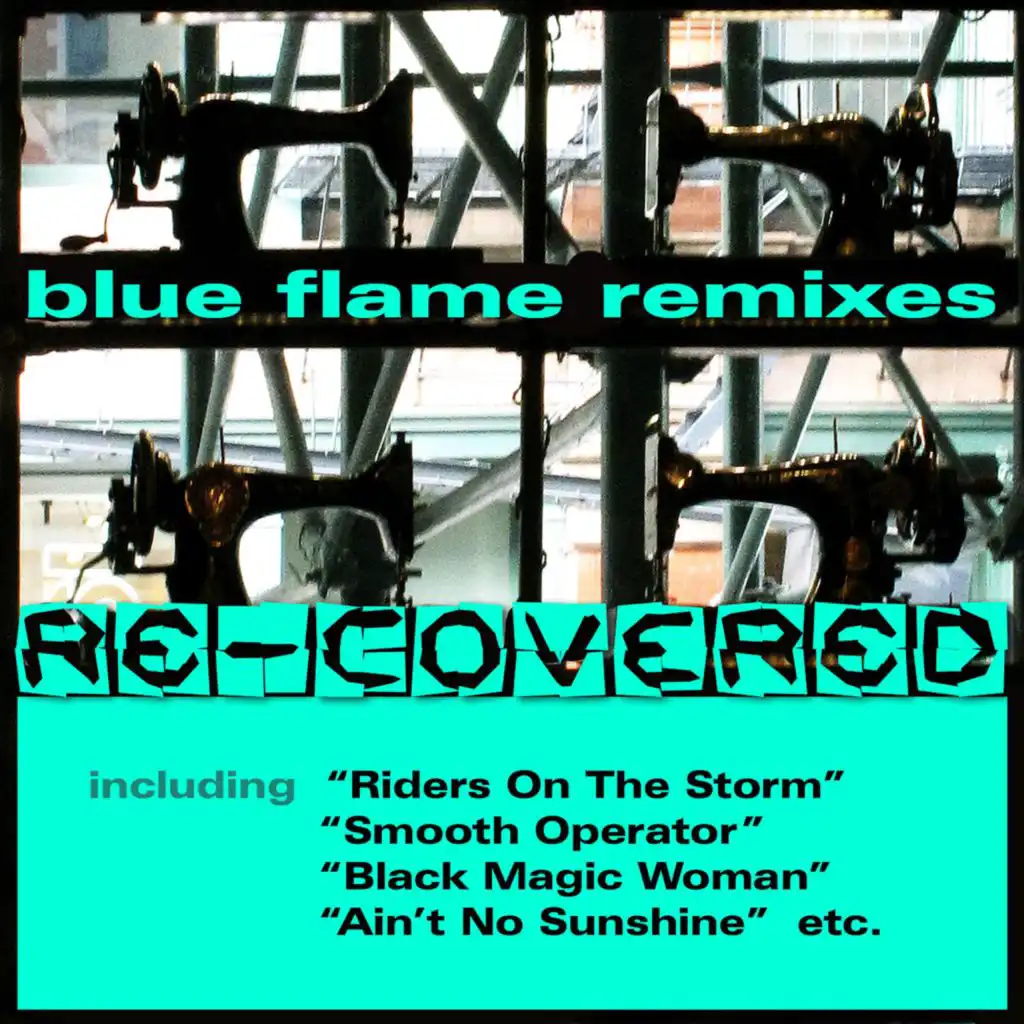 Blue Flame Remixes "Re-covered"