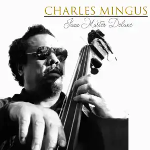 Charles Mingus - Jazz Master Deluxe