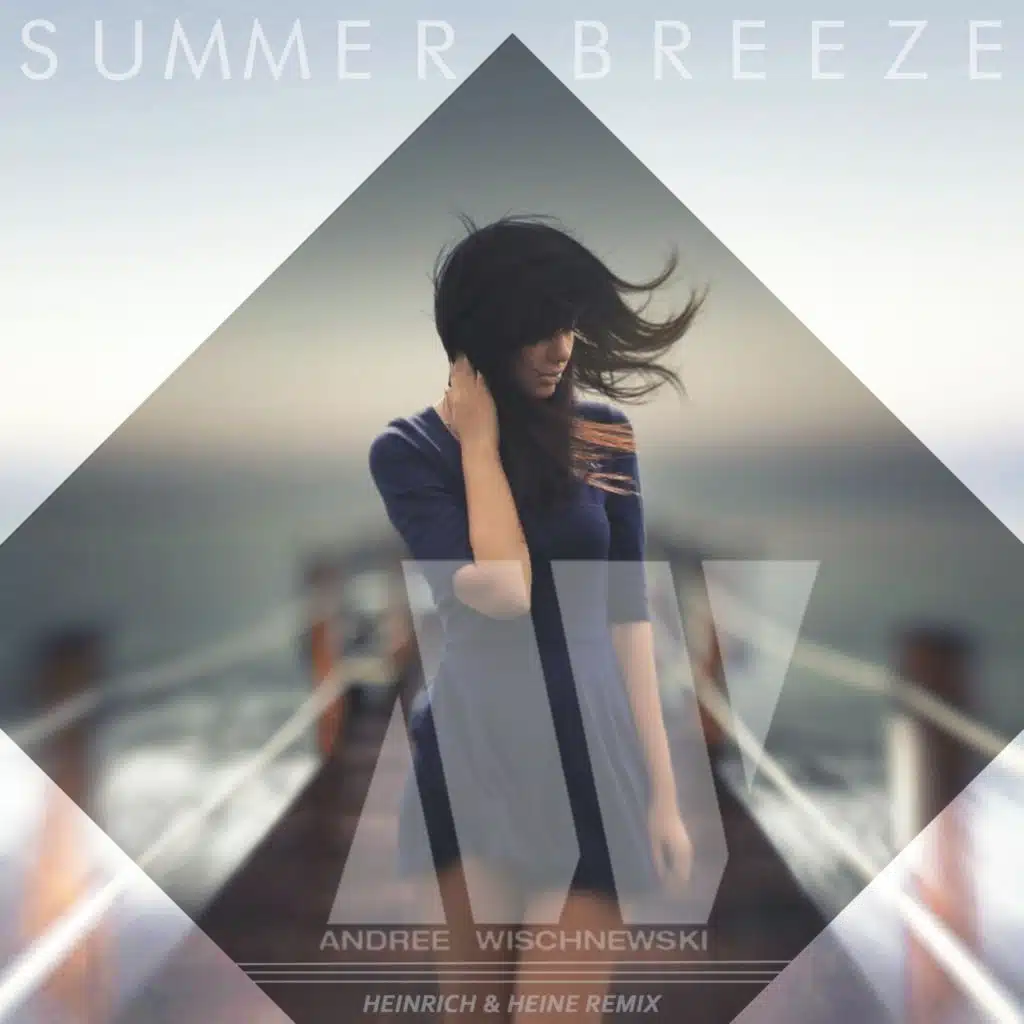 Summer Breeze (Heinrich & Heine Remix)