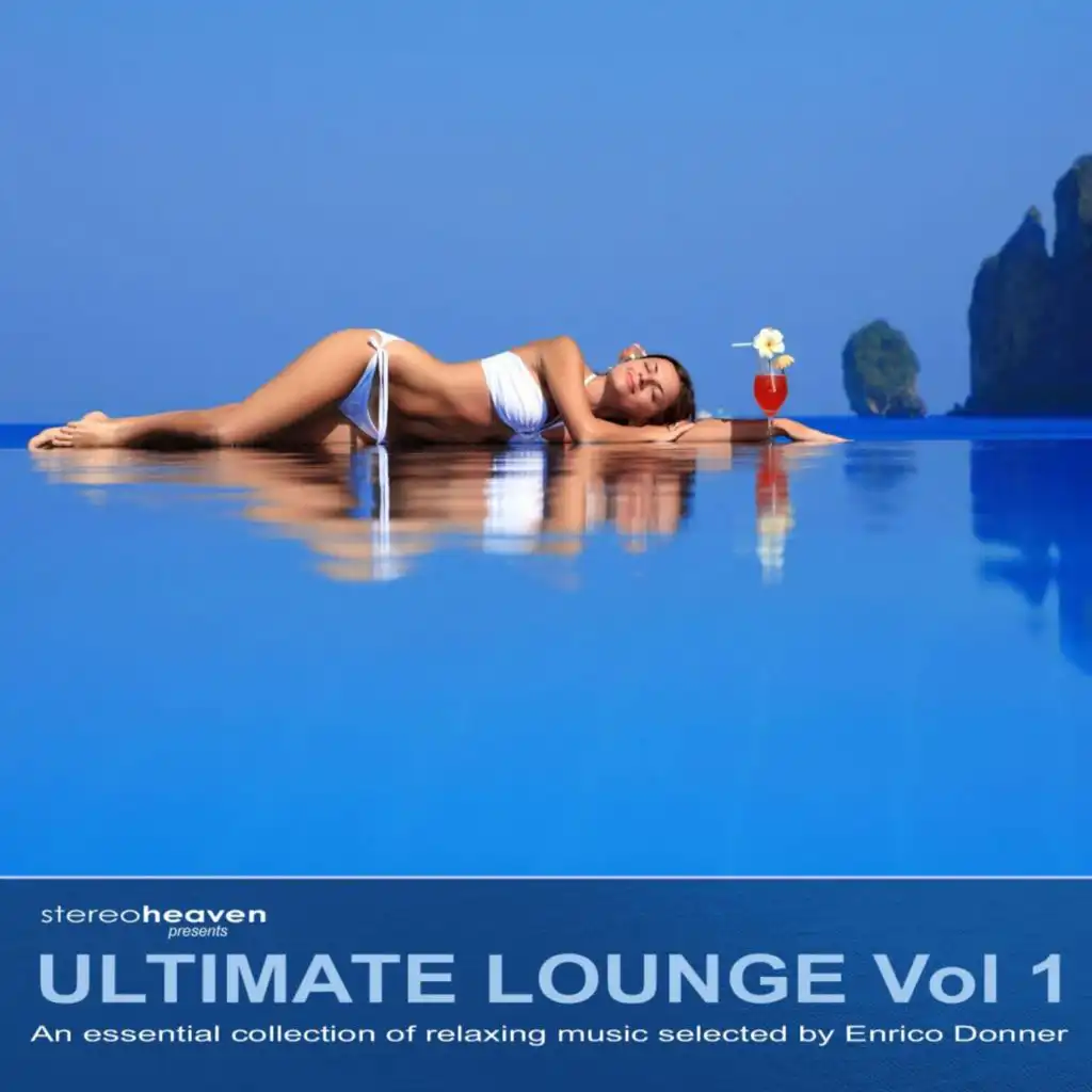 Stereoheaven Pres. Utimate Lounge Vol. 1 - An Essential Collection Of Relaxing Music Selected By Enrico Donner