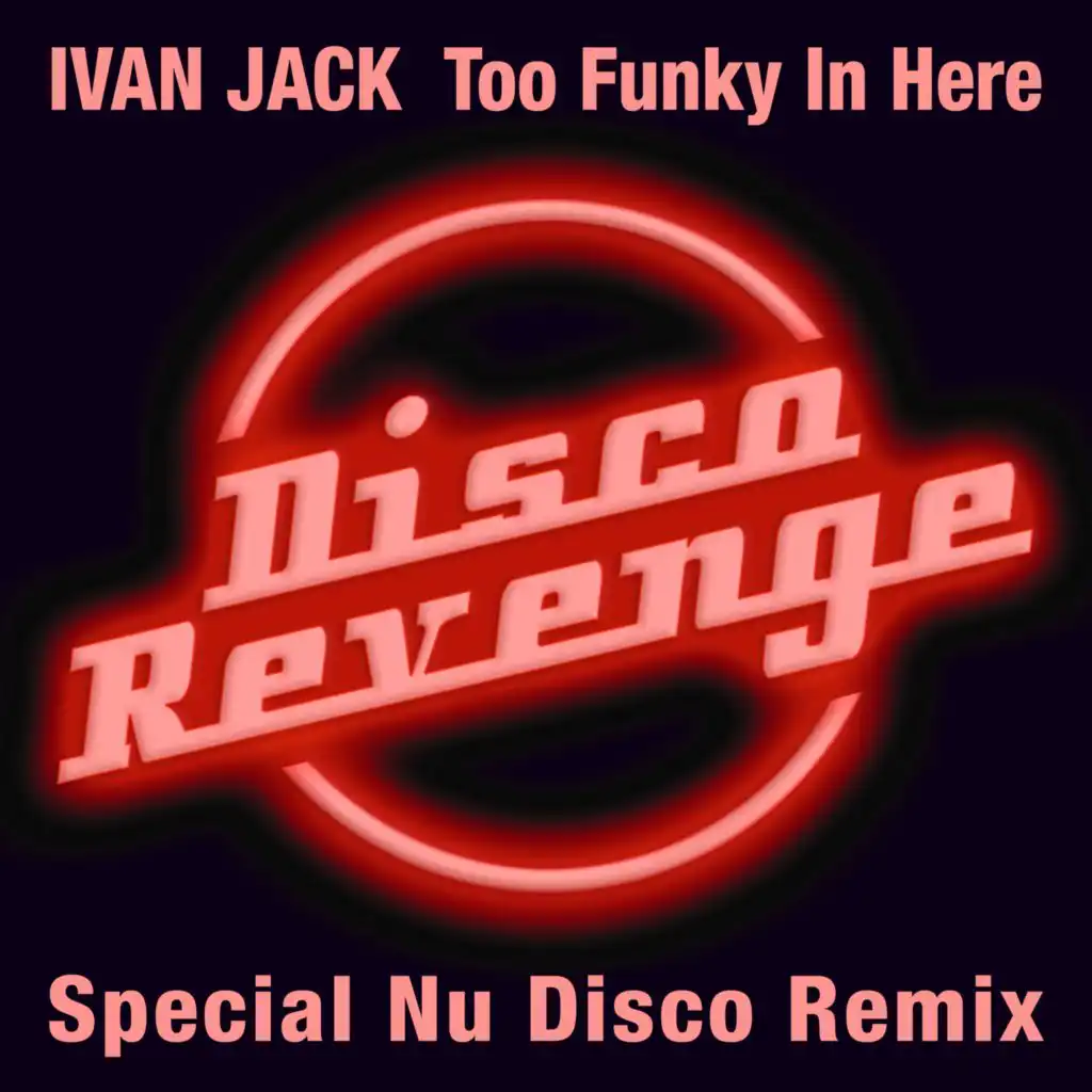 Too Funky in Here (Nu Disco Remix)