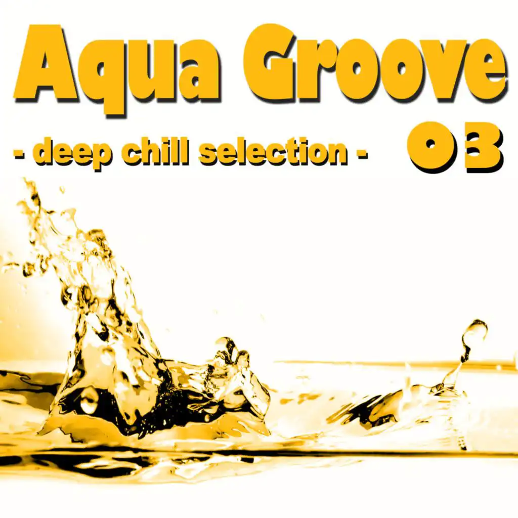 Aqua Groove 03 - Deep Chill Selection