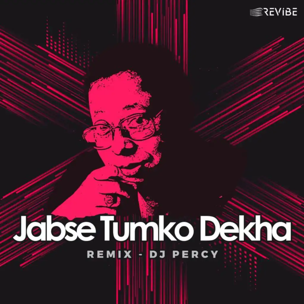 Jabse Tumko Dekha (Remix) [feat. DJ Percy]