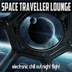 Space Traveller Lounge - Electronic Chill Out Night Flight