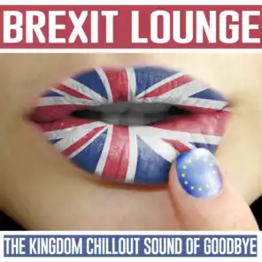 Brexit Lounge - The Kingdom Chillout Sound of Goodbye