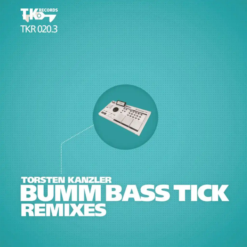 Bumm Bass Tick Remixes (Part 3)