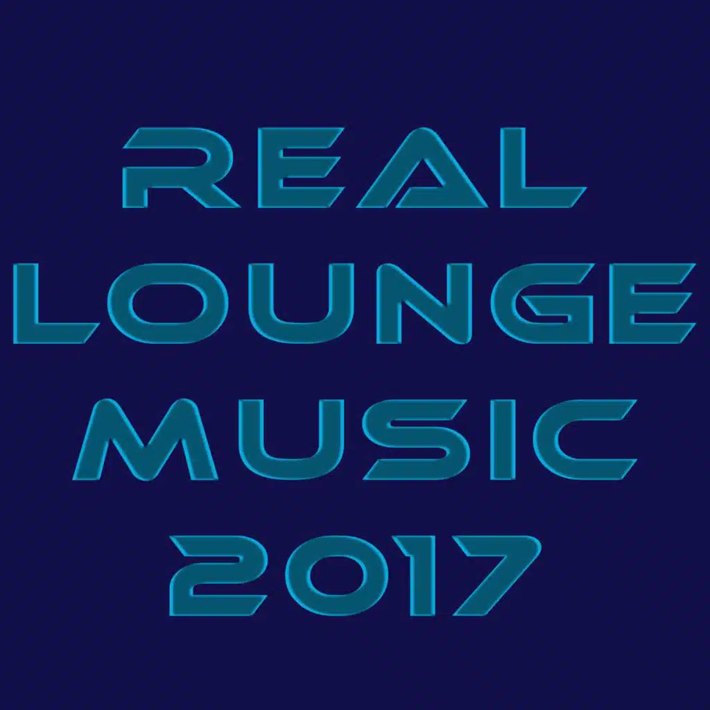Real Lounge Music 2017
