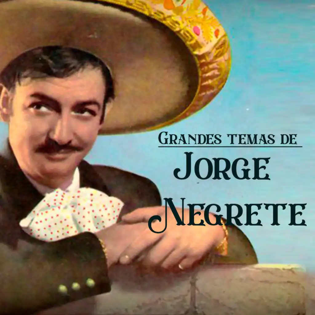 Grandes temas de Jorge Negrete