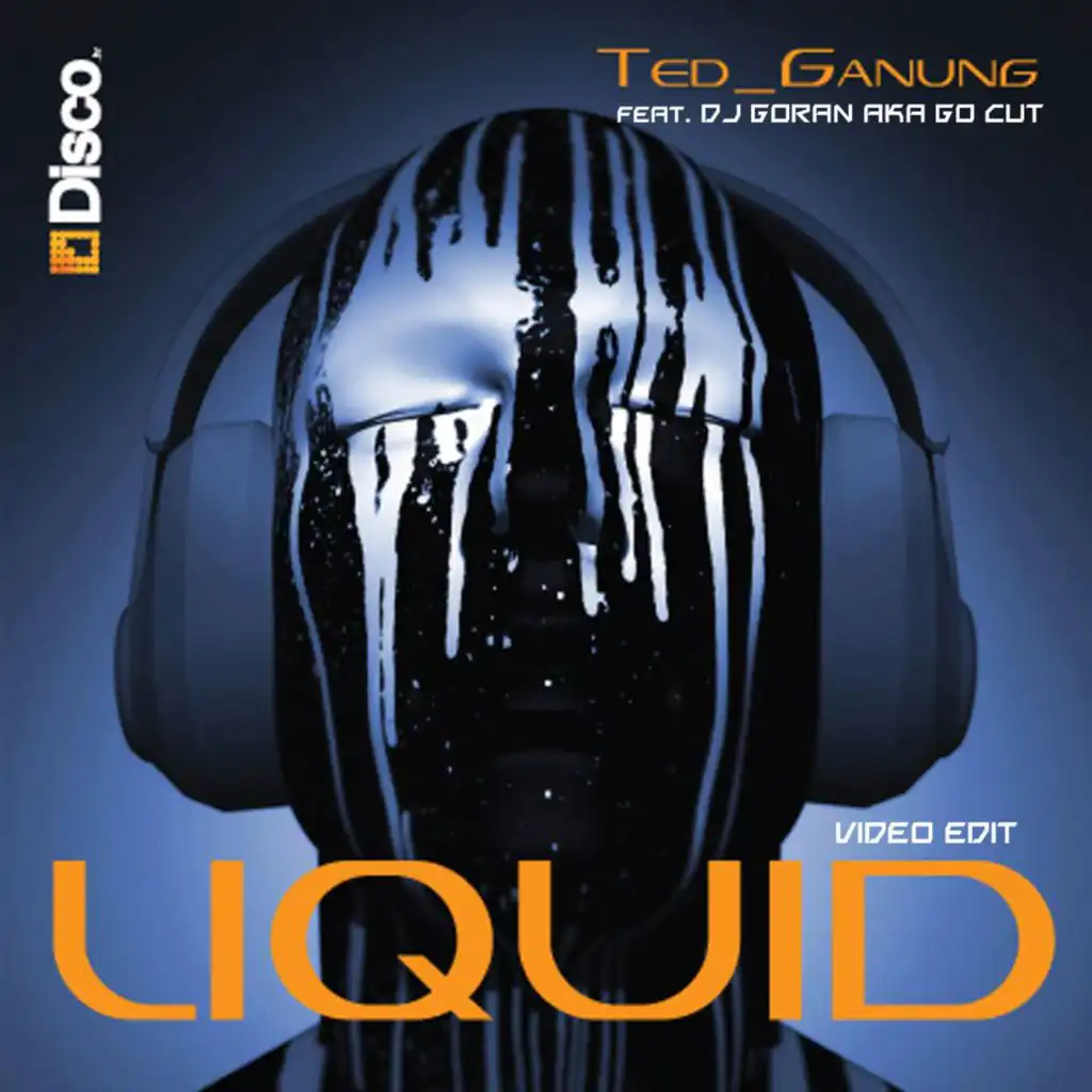 Liquid (DJ Goran Video Edit)