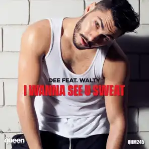 I Wanna See U Sweat (Radio Edit)