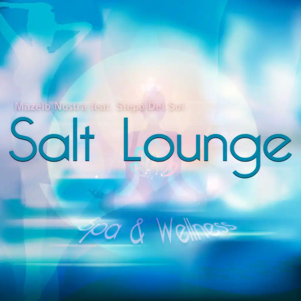 Salt Lounge - Spa & Wellness (feat. Stepo Del Sol)