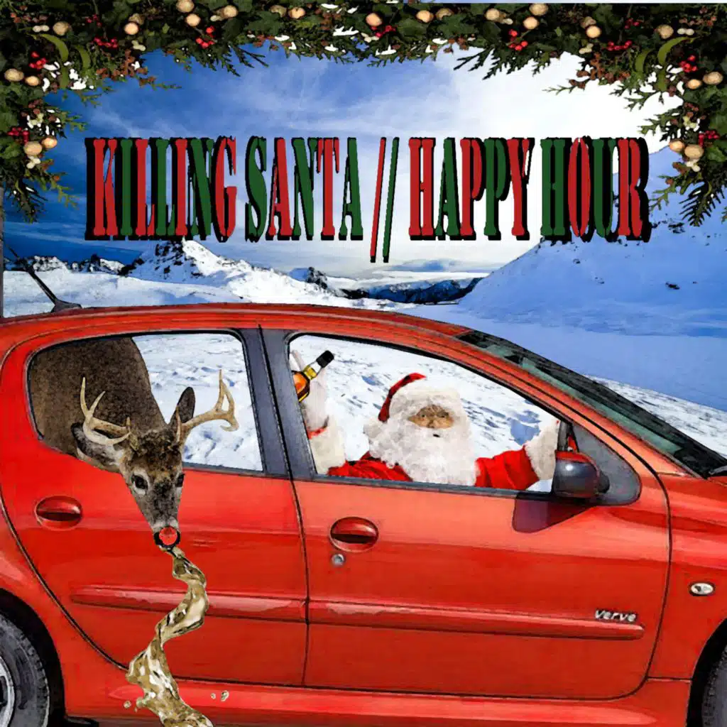 Killing Santa // Happy Hour