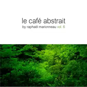 Le Cafe Abstrait, Vol. 6 (Compiled By Raphael Marionneau)
