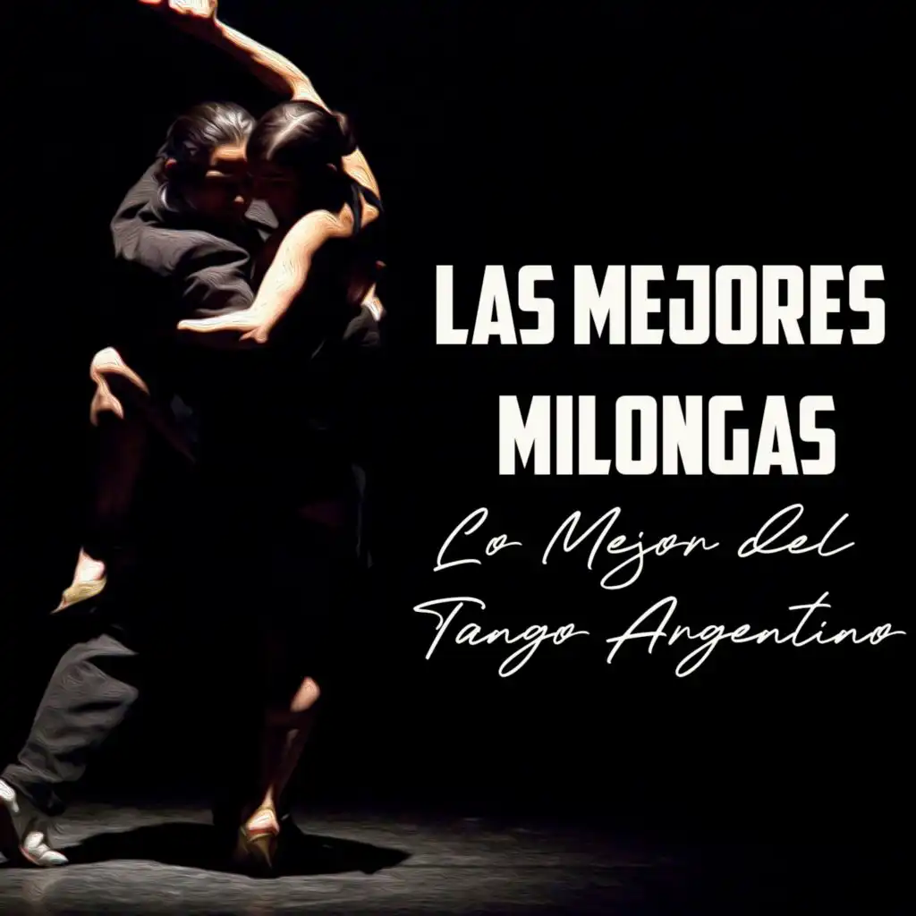 Las Mejores Milongas, Lo Mejor del Tango Argentino