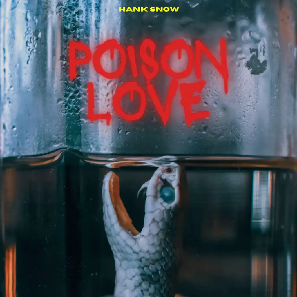 Poison Love - Hank Snow