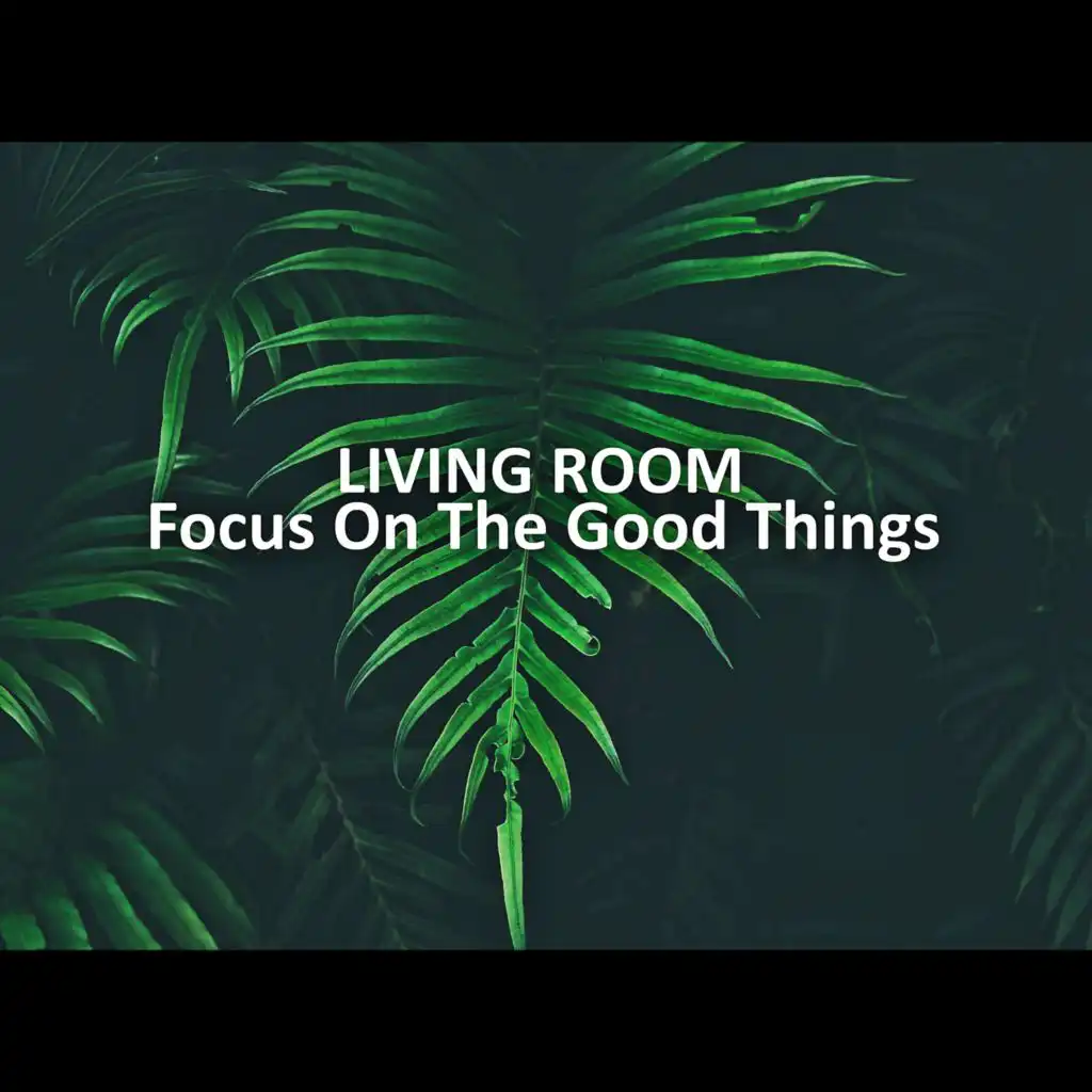 Focus On the Good Things